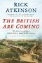 [The Revolution Trilogy 01] • The British Are Coming · the War for America, Lexington to Princeton, 1775-1777